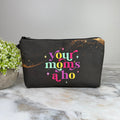 Pouch - Humor Adult, Your Mom’s A Ho