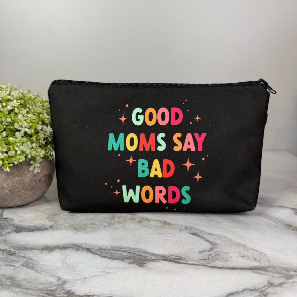 Pouch - Mom, Good Moms Say Bad Words